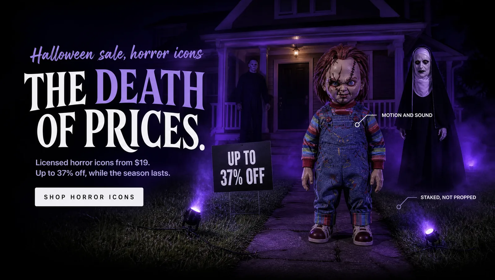 THE DEATH OF PRICES. The faces they know, at the price they don't. SHOP HORROR ICONS
